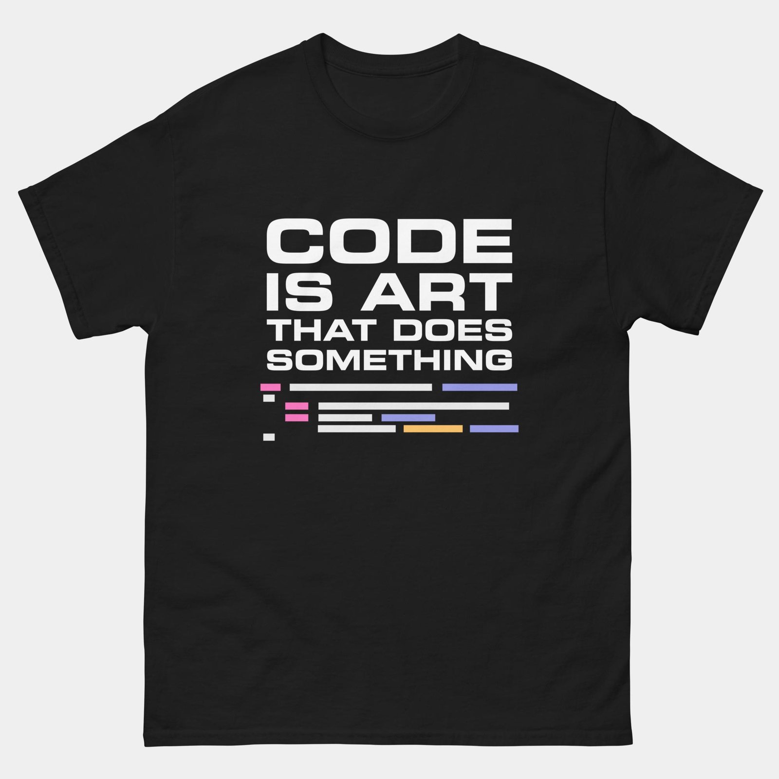 Code Is Art That Does Something T-Shirt