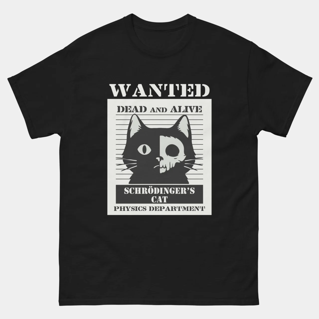 Schrodingers Cat T-Shirt - Wanted Dead and Alive