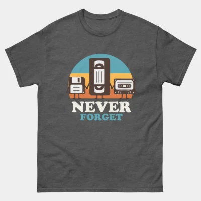 Never Forget T-Shirt - Funny Retro 80s 90s Tech Shirt