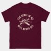 The Rebel in Me Will Never Die T-Shirt - Movie Inspired Rebel Spirit Tee
