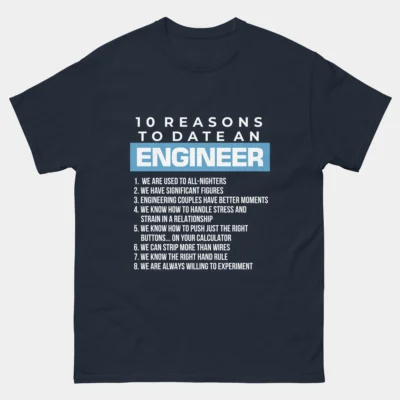10 Reasons To Date An Engineer T-Shirt - Funny Engineering Student Shirt - STEM Humor Couples Gift - Engineer Relationship Nerd Tee