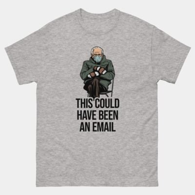 This Could Have Been an Email T-Shirt