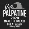 Vote Palpatine 2028 T-Shirt - Make the Galaxy Great Again Design