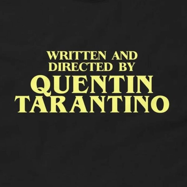 Written and Directed by Quentin Tarantino T-Shirt - Movie Director Film Geek Tee Design