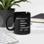 Difficulty Levels My Life Mug - Funny Gamer Gift - Highest Difficulty Mode Coffee Cup - Gaming Life Sarcastic Mug - Funny Geek Programmer Gift