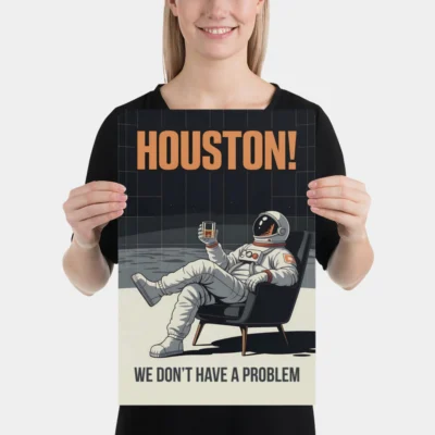 Houston We Don't Have a Problem Astronaut Poster - Funny Sci-Fi Wall Art - Retro Space Print - Cool Astronaut Humor Decor - Space Fan Gift