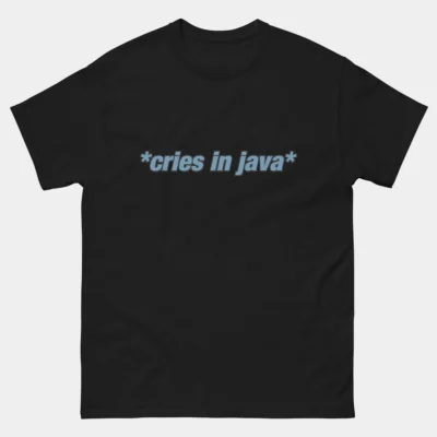 Black cries in java T-Shirt in light blue, italic font. A funny Java Developer Debugging Tee and Funny Programmer Coder Gift.