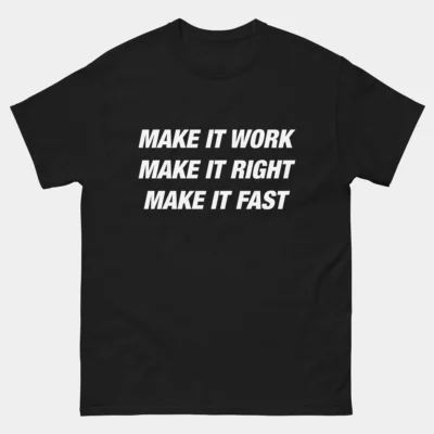 Black Make It Work Right Fast T-Shirt in white bold, italic text. A funny Programmer Engineering Mantra Tee and Developer Coder Gift.