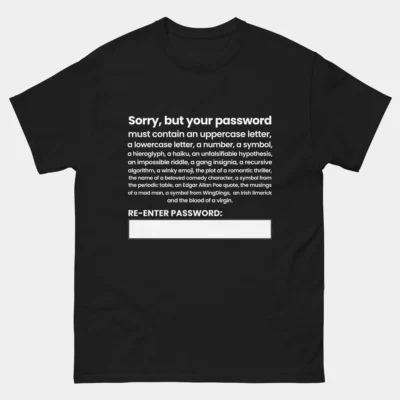 Your Password Must Contain Funny Cybersecurity T-Shirt - Extended Requirements Joke