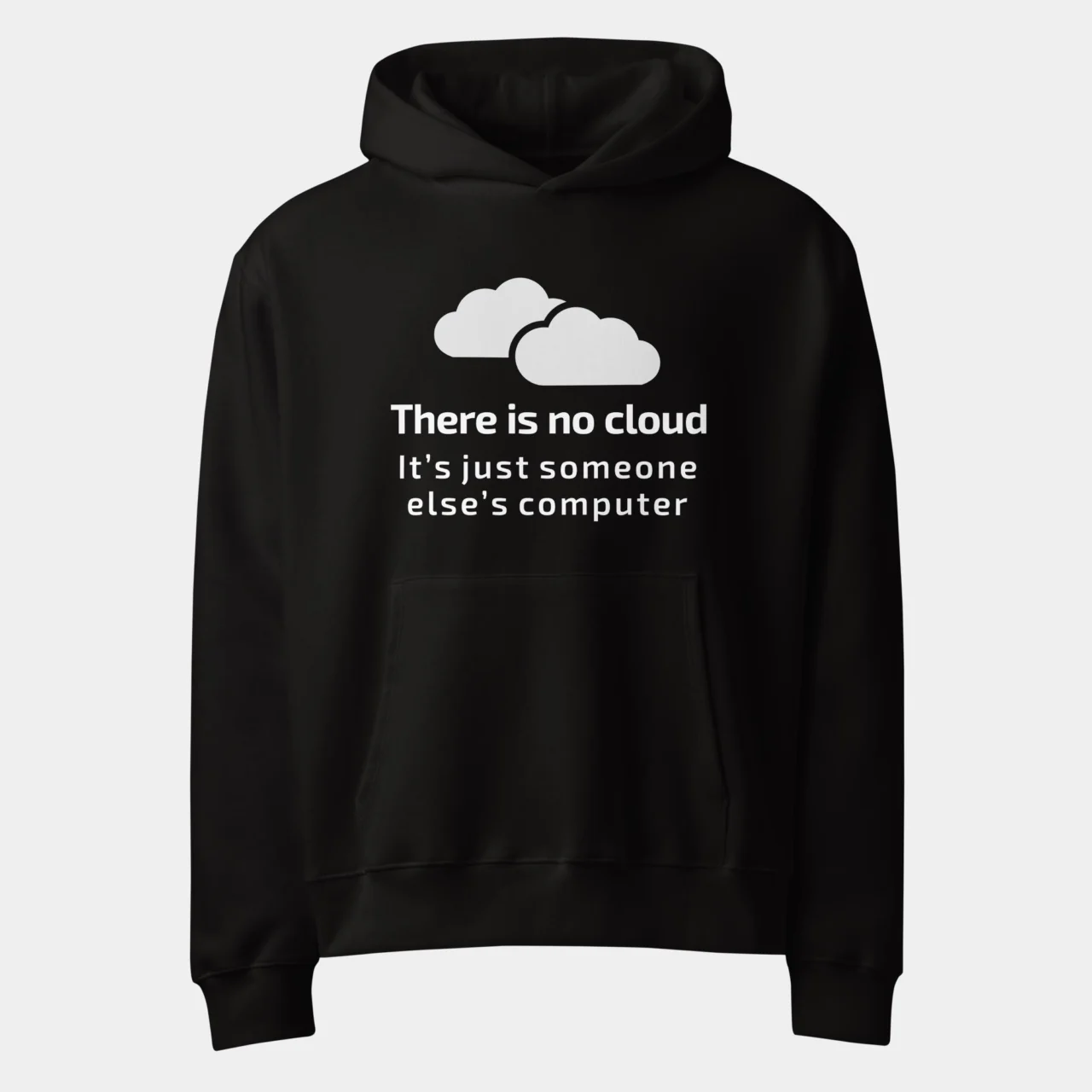 There is No Cloud Oversized Hoodie - Funny IT Humor Tech Pullover