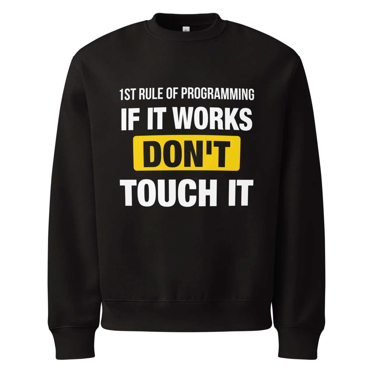 If It Works Don't Touch It Oversized Sweatshirt - First Rule of Programming Coding Pullover