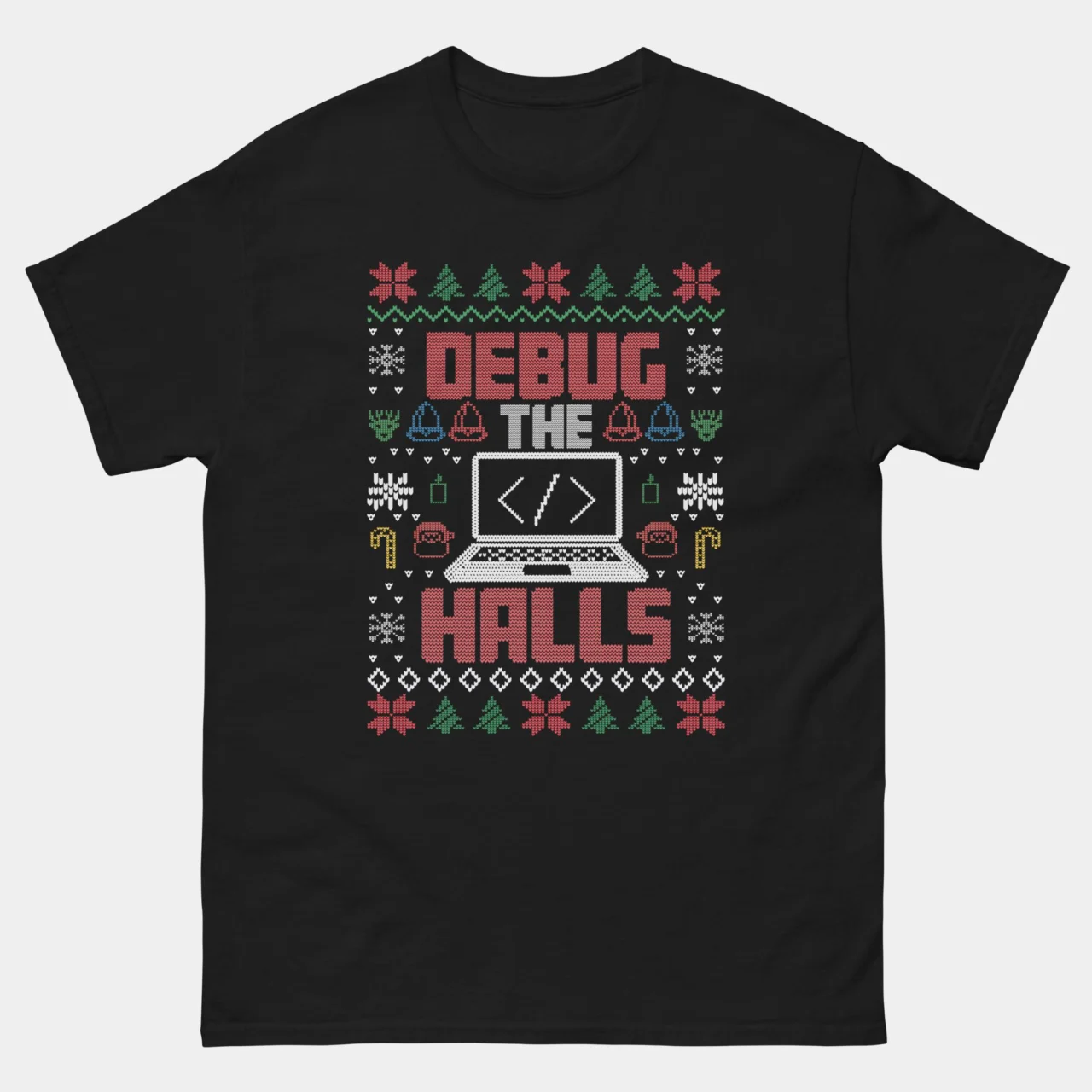 Black Debug The Halls Ugly Christmas Sweater T-Shirt featuring a colorful, pixelated ugly Christmas sweater design with a laptop and the text: "DEBUG THE HALLS". This is a funny Programmer Christmas Shirt.