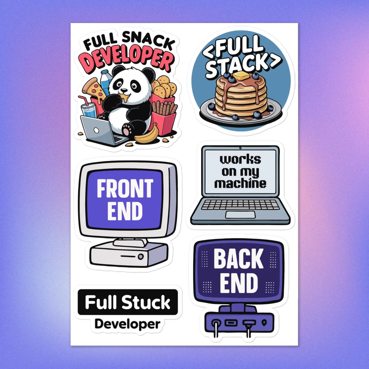 Full sheet of 6 Full Stack Developer Stickers pack including "FULL SNACK DEVELOPER" panda, "FULL STACK" pancakes, and the "works on my machine" laptop graphic.