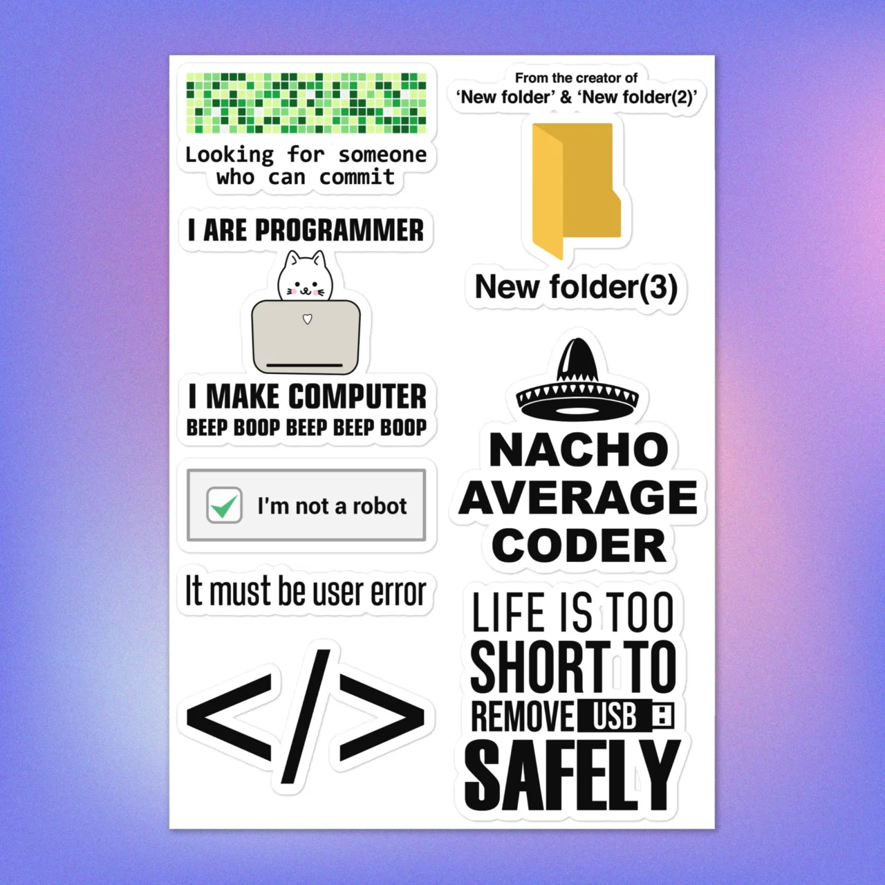Funny coder humor sticker pack with Nacho Average Coder, Life Is Too Short To Remove USB Safely, New Folder 3, I Are Programmer cat and Looking For Someone Who Can Commit GitHub laptop decals