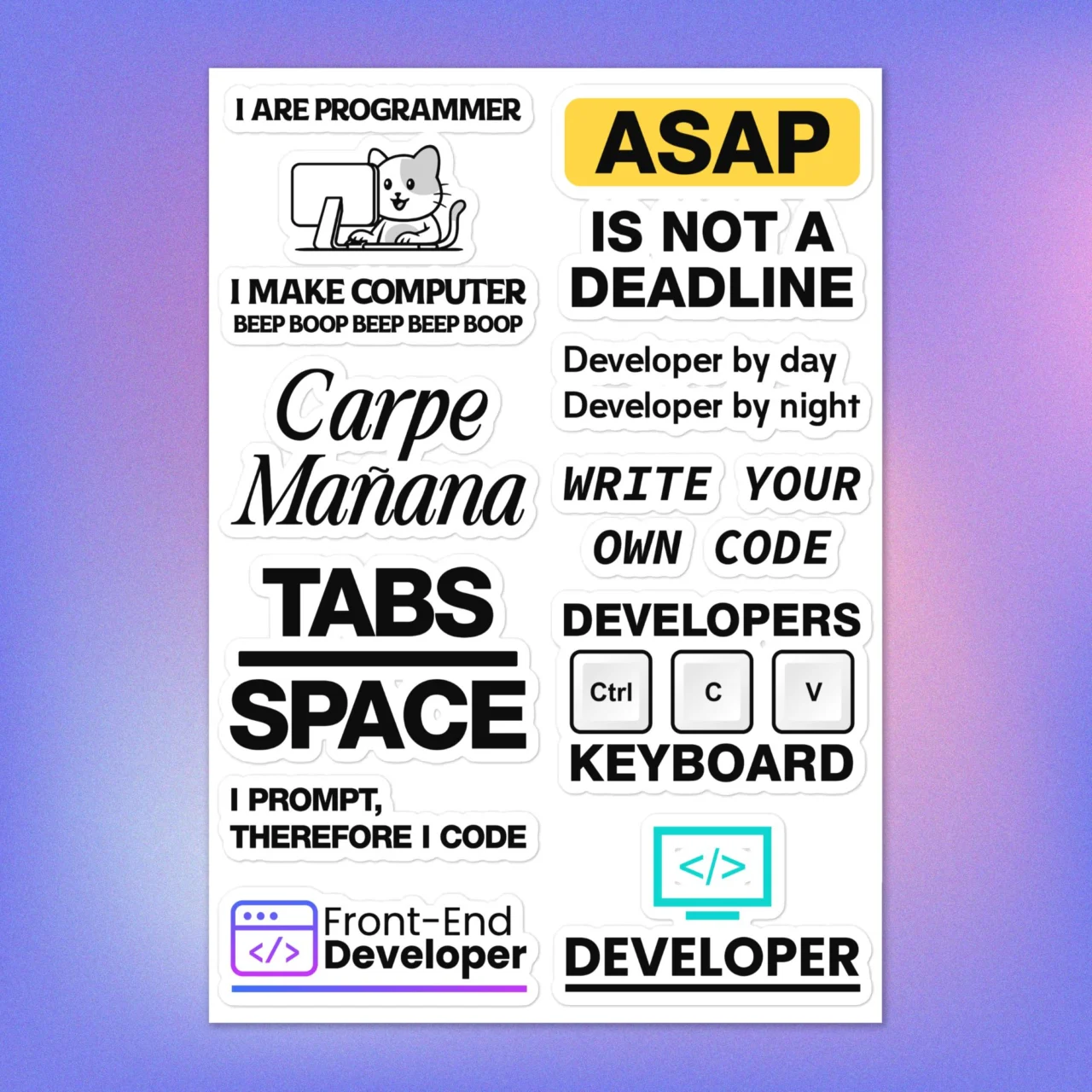 Funny frontend developer sticker pack with ASAP Is Not A Deadline, Tabs vs Spaces, Carpe Manana, I Prompt Therefore I Code and Write Your Own Code laptop decals