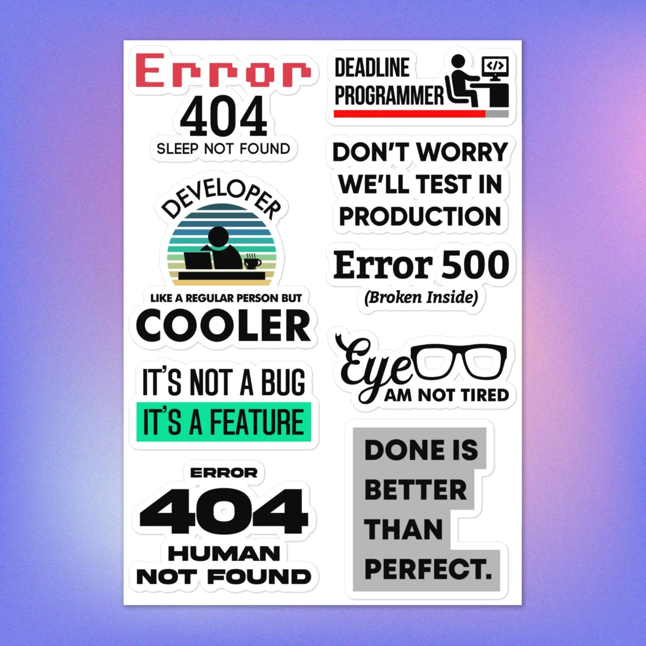 Full sheet of 9 Test In Production Developer Sticker Pack of Production Stickers including "DON'T WORRY WE'LL TEST IN PRODUCTION," "It's Not a Bug, It's a Feature," and "Error 404 Sleep Not Found."