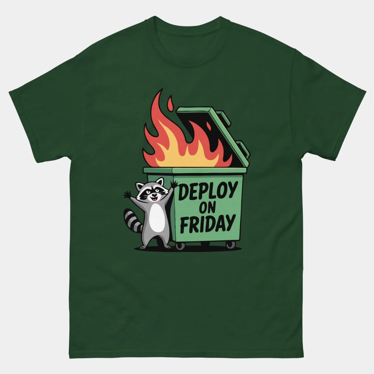 A forest green DevOps Tee featuring a cheerful cartoon raccoon standing next to a burning green dumpster with the text "DEPLOY ON FRIDAY". This is a Funny Deploy On Friday Funny Programmer T-Shirt