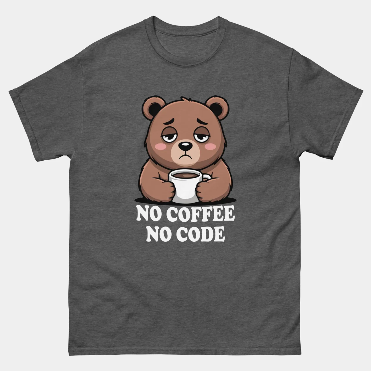 A dark gray Programmer Caffeine Addiction Shirt with an illustration of a tired brown bear holding a white coffee mug above the text "NO COFFEE NO CODE" in bold white. This is a Funny No Coffee No Code Funny Developer T-Shirt