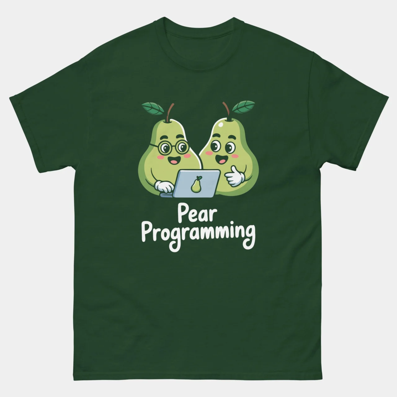 A forest green Cute Pair Programming Pun Tee with a cartoon illustration of two smiling pears using a laptop and the text "Pear Programming" underneath. This is a Pear Programming Funny Developer T-Shirt
