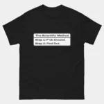 A black Edgy Researcher Step 1 & 2 Tee featuring a white label that reads "The Scientific Method" with "Step 1: F*ck Around." and "Step 2: Find Out.". This is a Funny Sarcastic The Scientific Method Funny Science T-Shirt