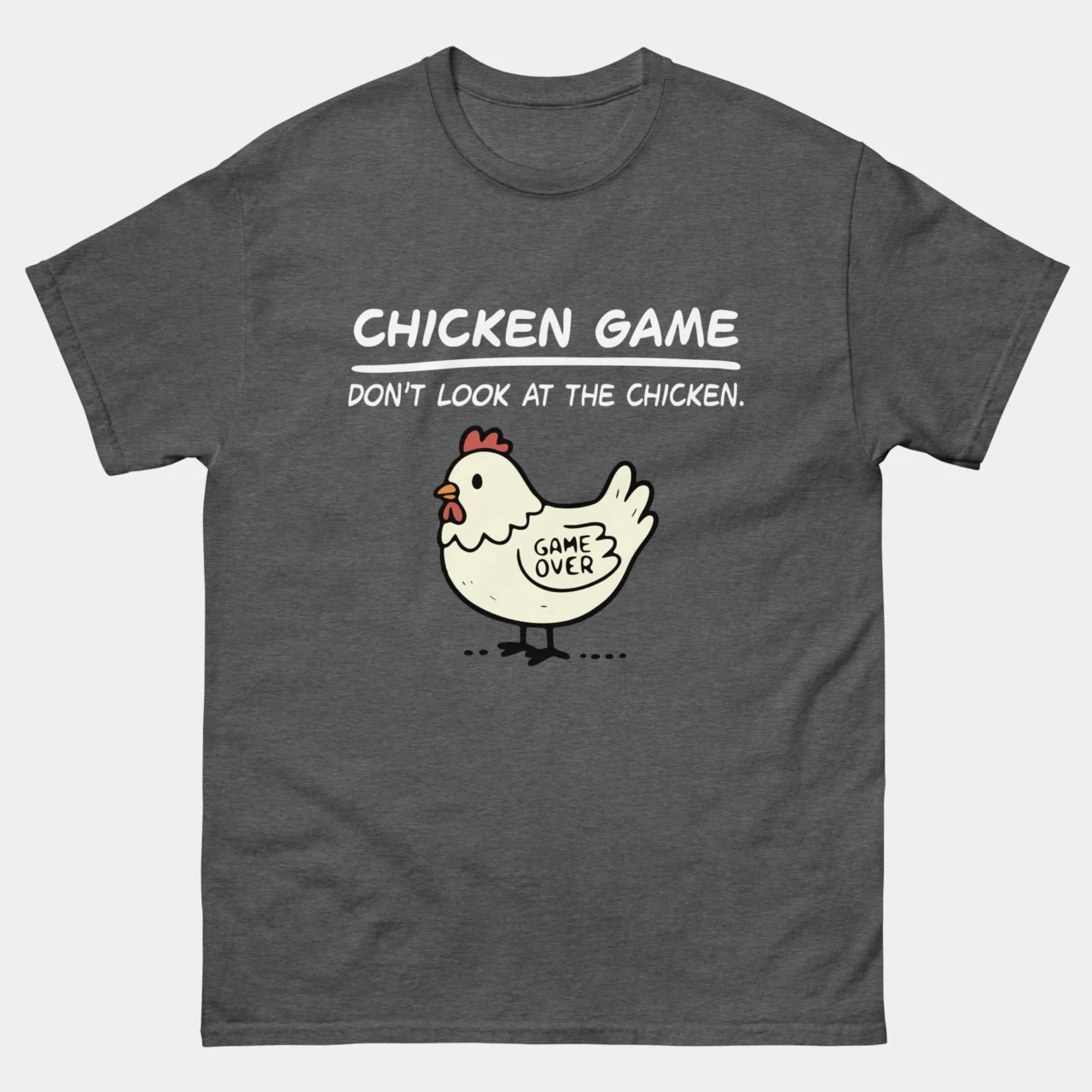 Chicken Game Funny Paradox T-Shirt - Don't Look At The Chicken Tee