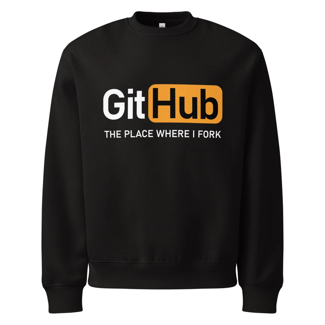A black crewneck Funny Programmer Sweatshirt with the text "Git" in white and "Hub" in black inside an orange box, with the subtext "THE PLACE WHERE I FORK" in white. This is a Funny GitHub Parody GitHub The Place Where I Fork Sweatshirt