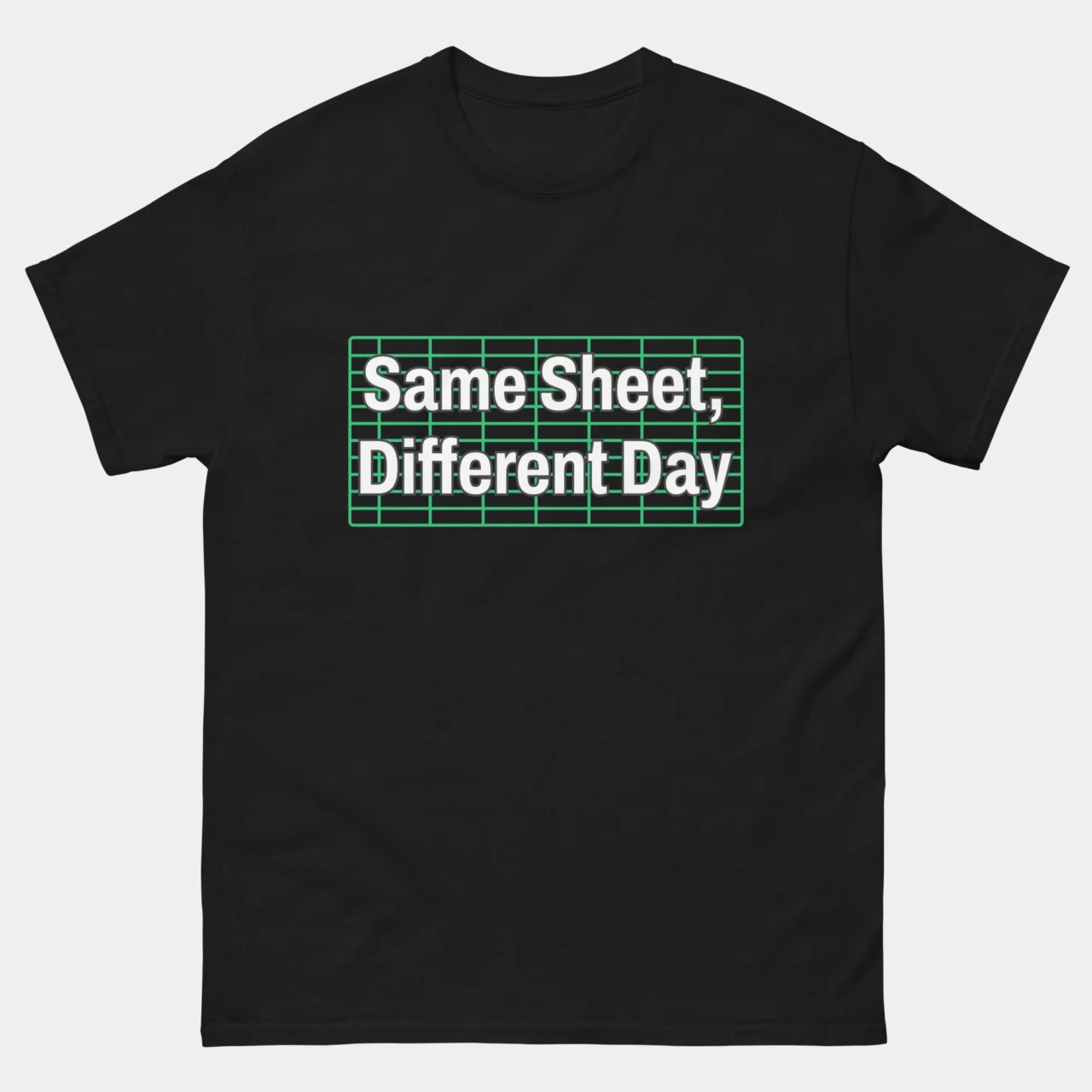 A black Funny Spreadsheet Pun Graphic Tee with the text "Same Sheet, Different Day" in white inside a green digital grid. This is a Funny Sarcastic Same Sheet Different Day Data Analyst T-Shirt