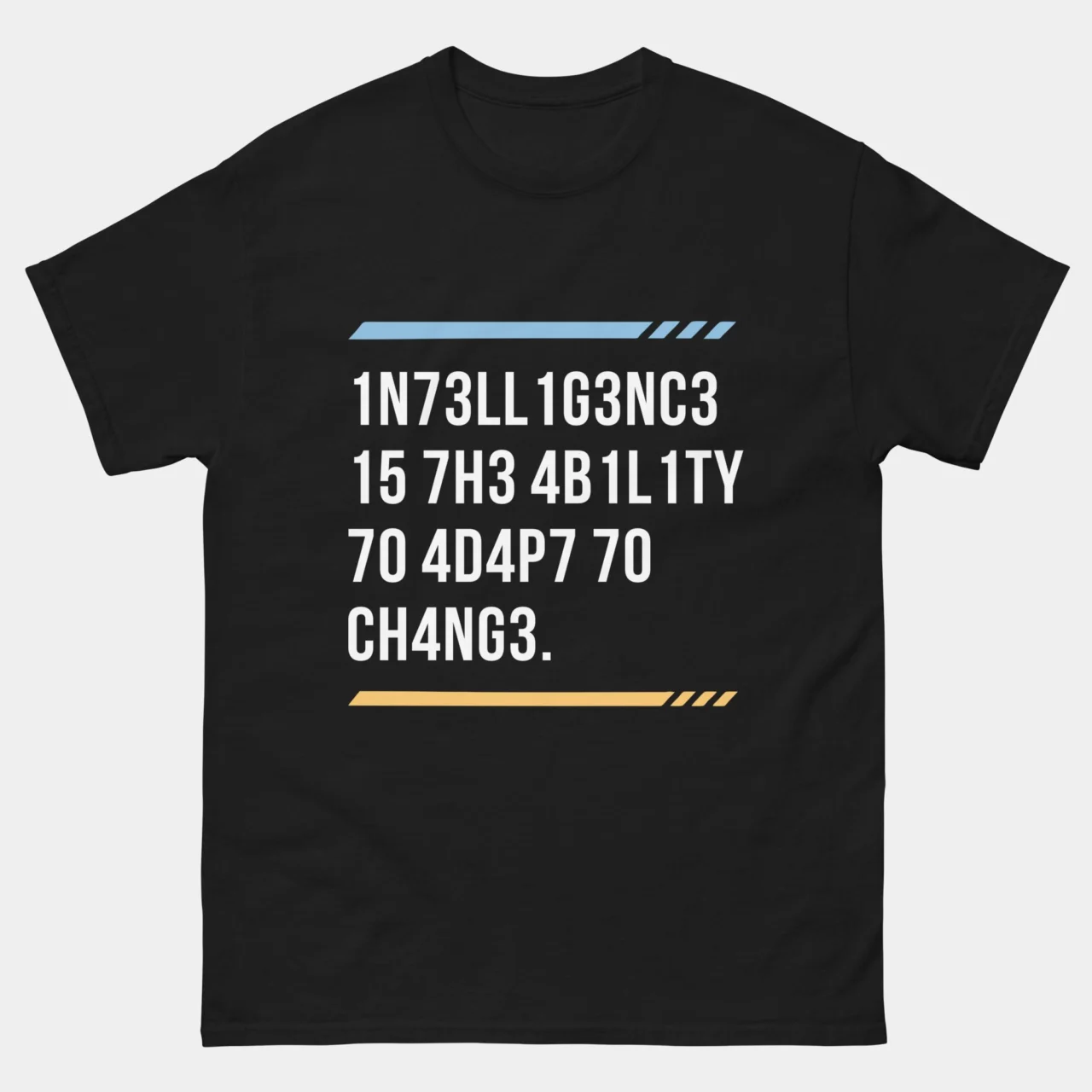 Black Leet Speak Intelligence Quote Shirt with leet speak encoded text reading 1N73LL1G3NC3 15 7H3 4B1L1TY 70 4D4P7 70 CH4NG3 which decodes to Intelligence Is The Ability To Adapt To Change, hacker cipher humor graphic tee with blue and gold accent bars