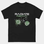 Black funny Radiate Positivity Nuclear Physics Shirt featuring two green atomic particles with smiley faces emitting radioactive symbols and sparkles with text reading Radiate Positivity, science humor pun graphic tee for physicists and STEM lovers