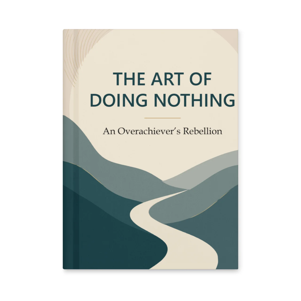 Funny The Art of Doing Nothing Burnout Notebook - Overachiever parody hardcover notebook in teal and cream