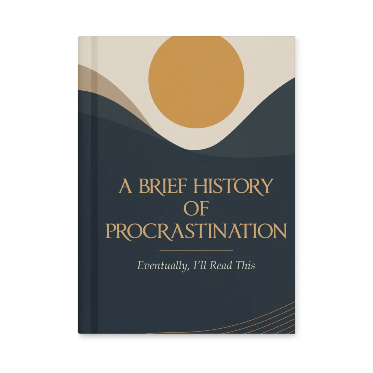 Brief History of Procrastination Notebook - Parody hardcover journal in navy and gold