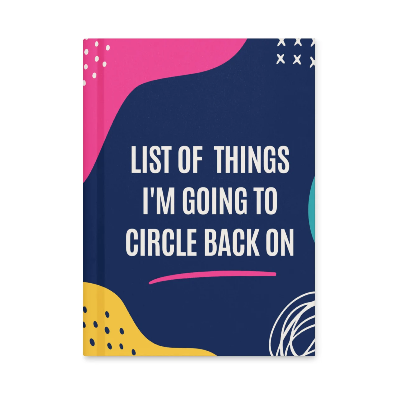 List Of Things I'm Going To Circle Back On colorful funny corporate hardcover notebook. Office Humor Hardcover Notebook
