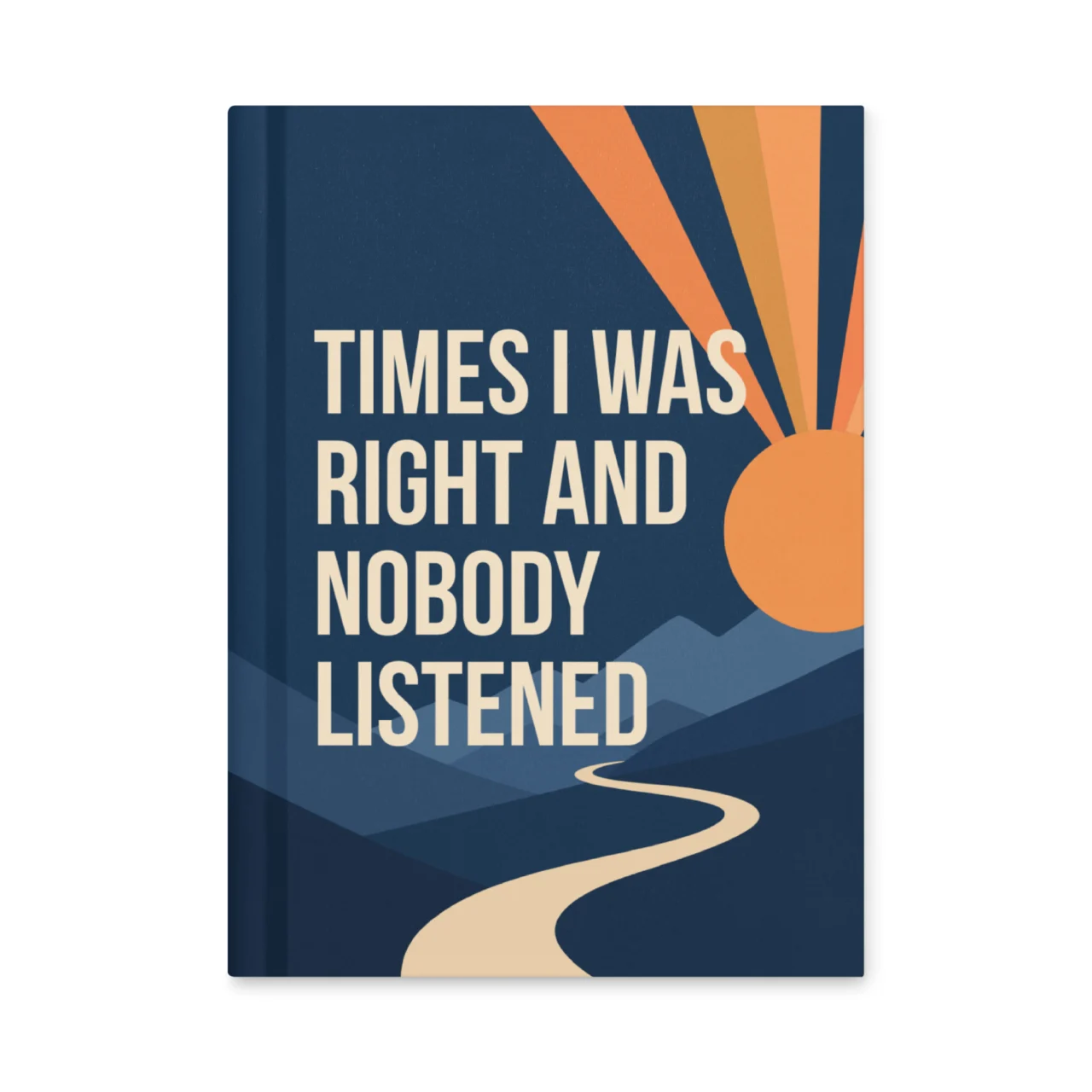 Funny Times I Was Right And Nobody Listened retro sunburst hardcover journal - Times I Was Right Funny Sarcastic Notebook in navy and orange
