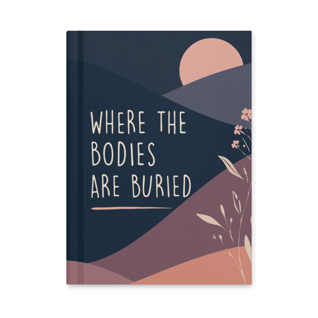 Where the Bodies Are Buried dark humor hardcover journal notebook in purple and terracotta sunset design