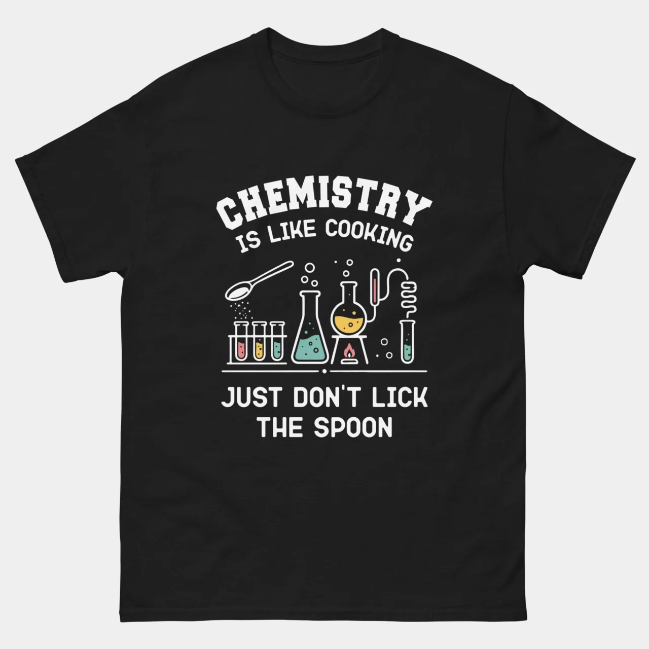 Funny Chemistry Is Like Cooking Lab Safety Tee - Just Don't Lick The Spoon Funny T-Shirt in Black