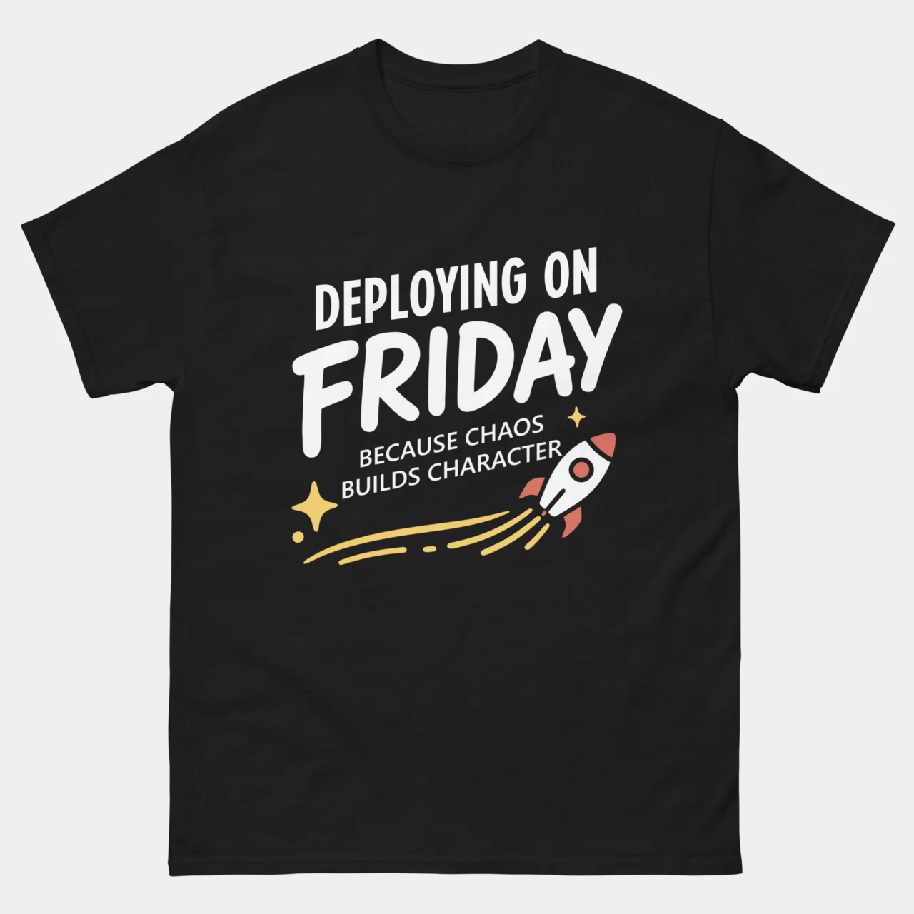 Deploying On Friday Chaos Funny DevOps Tee - Because Chaos Builds Character T-Shirt in Black