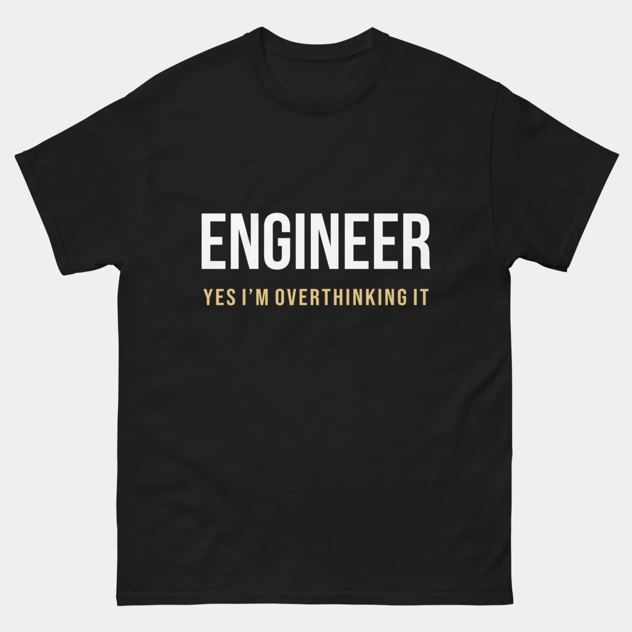 Engineer Overthinking It Funny T-Shirt - Funny Engineering T-Shirt in Black
