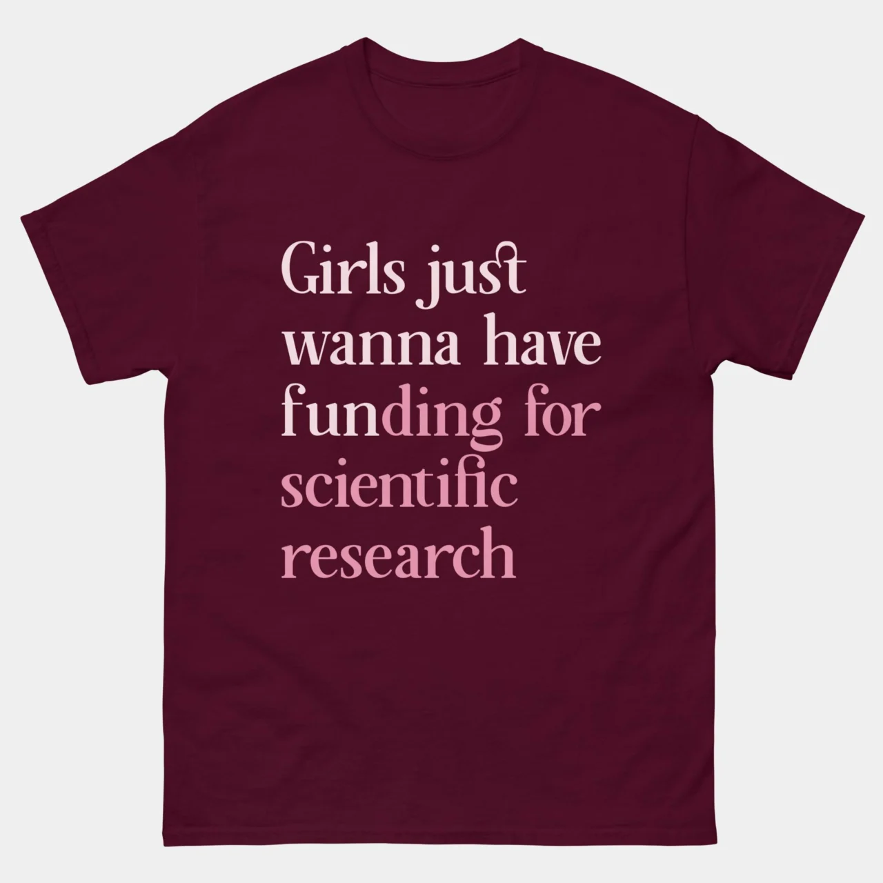 Girls Funding For Scientific Research Tee in Maroon