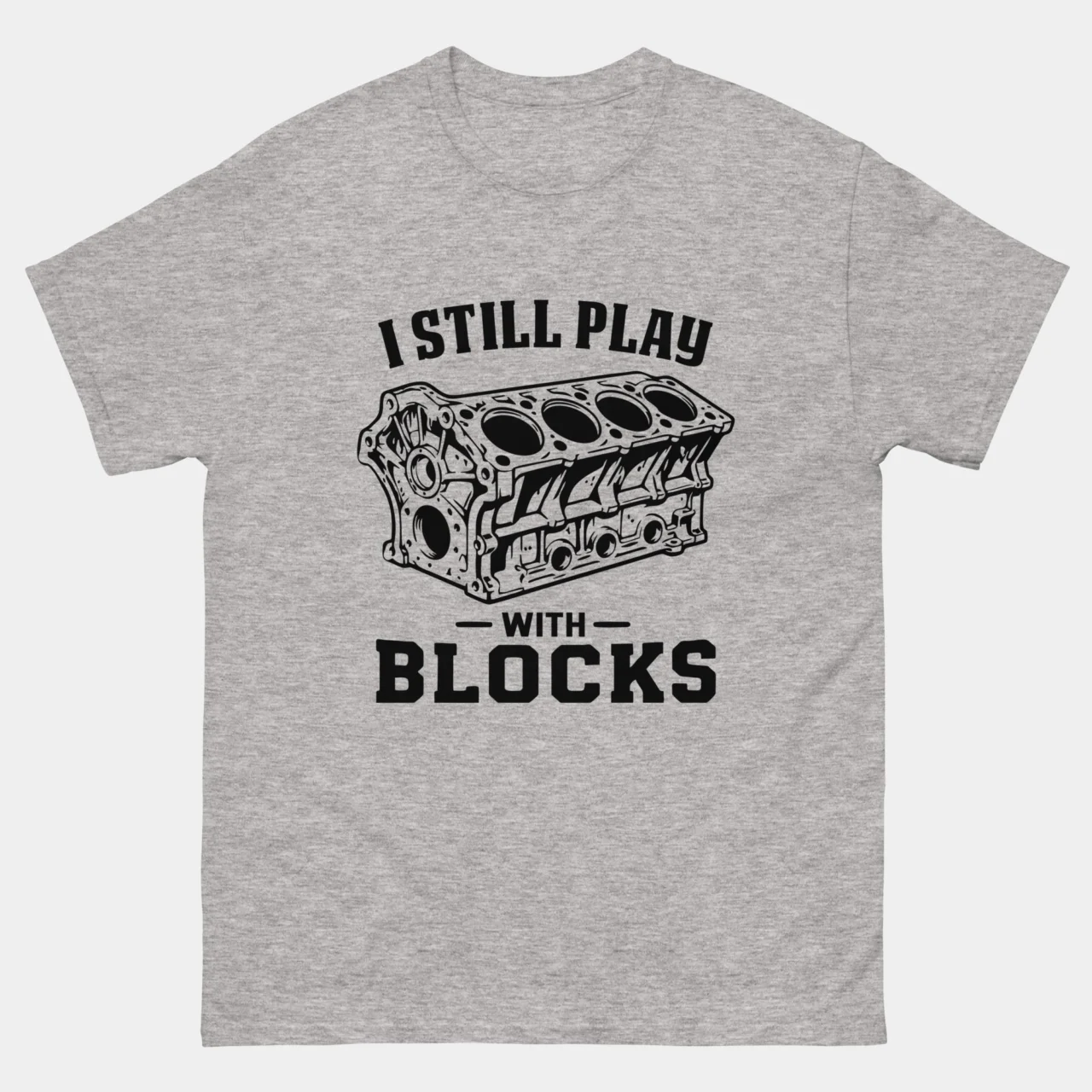 I Still Play With Blocks Funny Engine Tee - Engine Block Pun T-Shirt in Grey