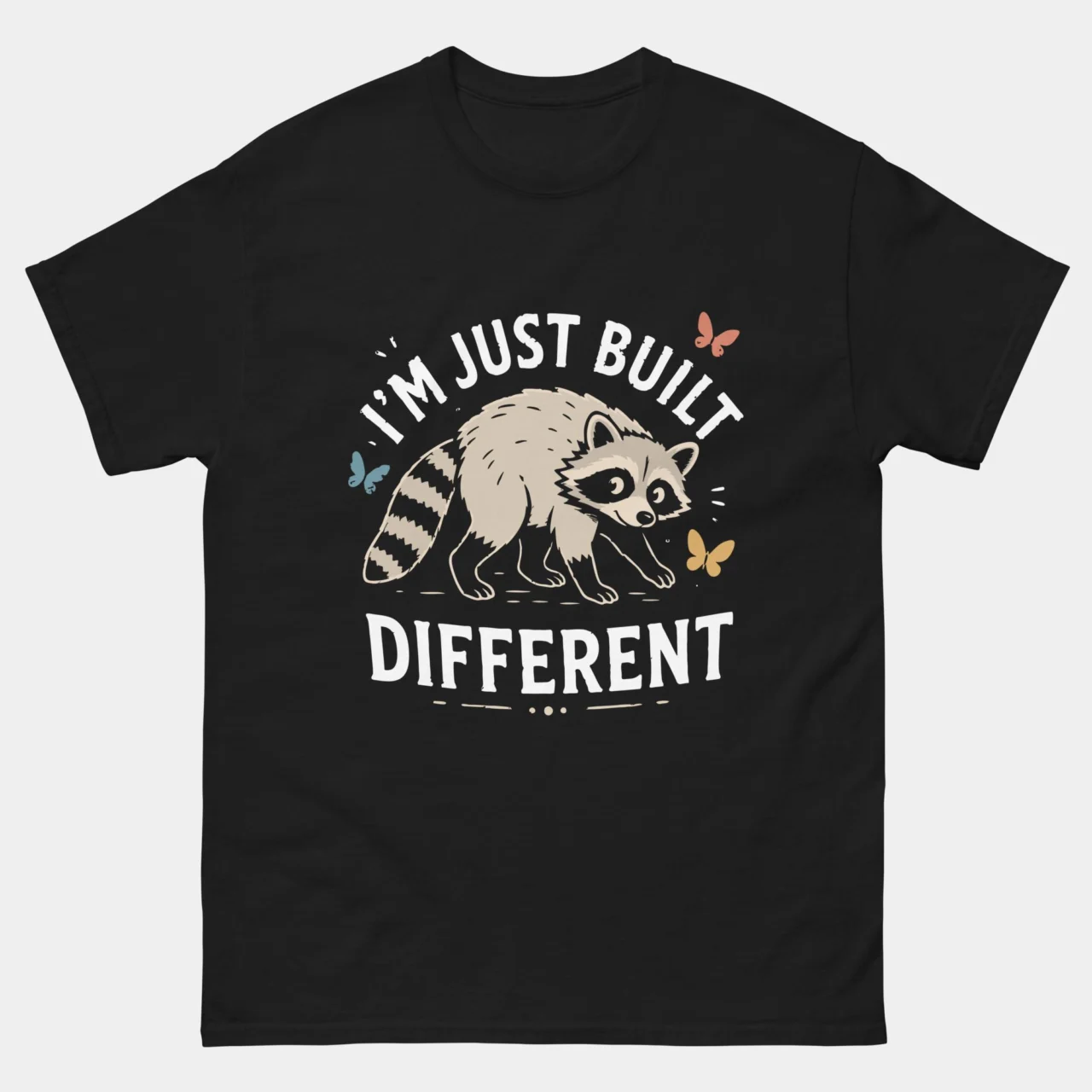 I'm Just Built Different Funny Raccoon Tee in Black