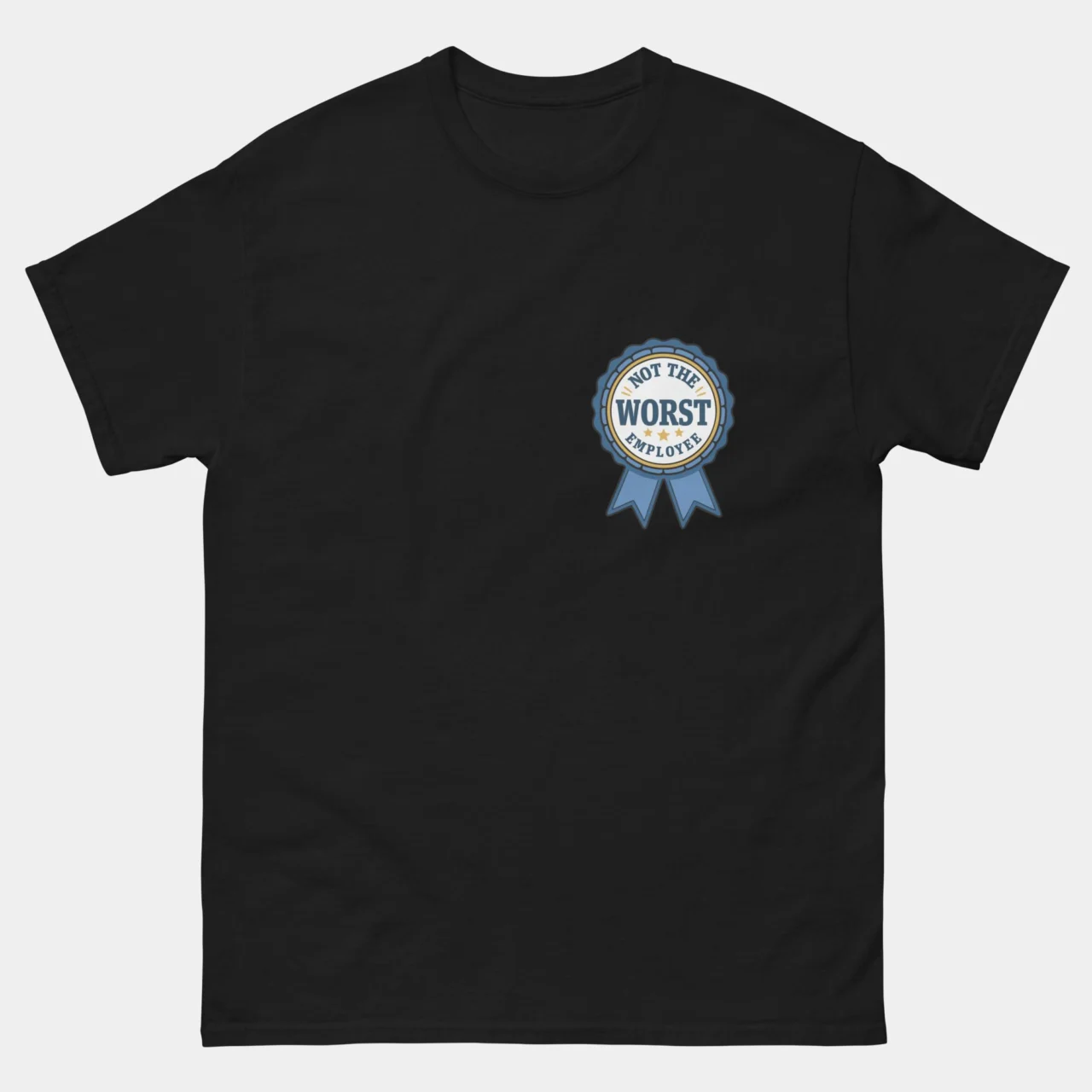 Not The Worst Employee Funny Badge Tee - Sarcastic Coworker Humor Shirt in Black