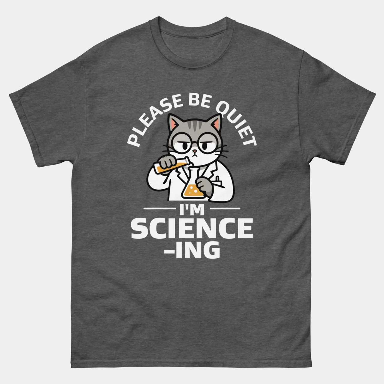 Funny Please Be Quiet I'm Sciencing Funny Shirt - Cat Chemist T-Shirt in Dark Heather