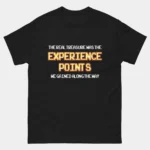 Experience Points Funny Gamer Graphic Tee - Funny The Real Treasure Was The Experience Points Retro Gamer T-Shirt in Black