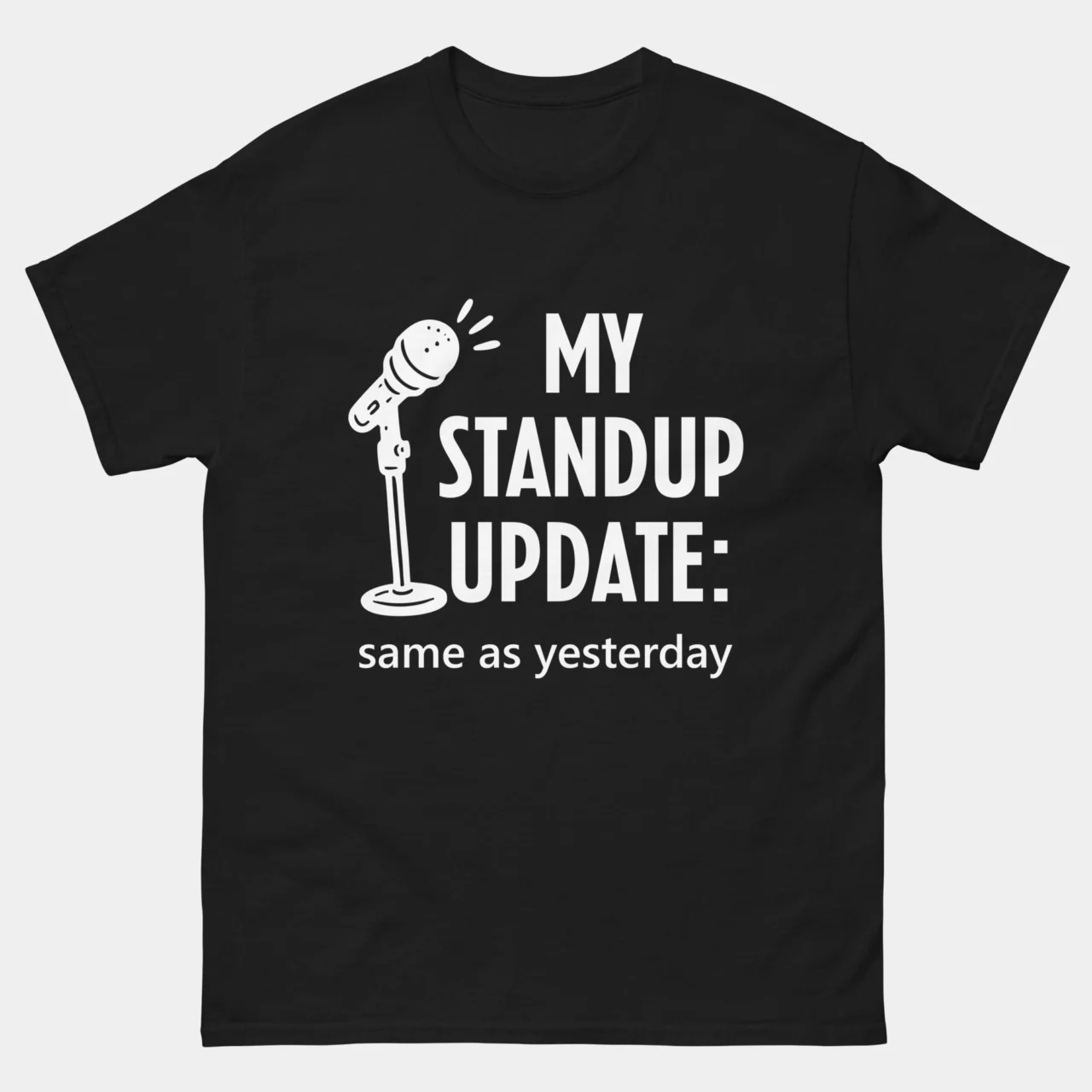 Funny My Standup Update Same As Yesterday Agile Tee in Black