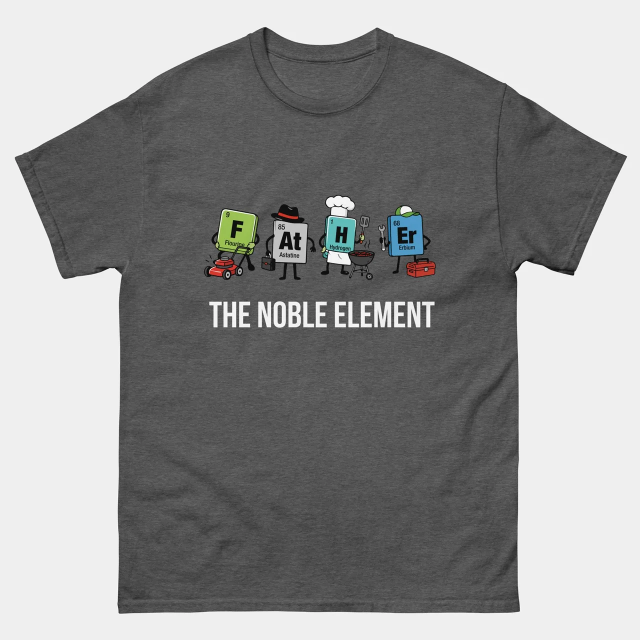Father The Noble Element Chemistry Tee - Periodic Table Chemistry T-Shirt in Dark Heather