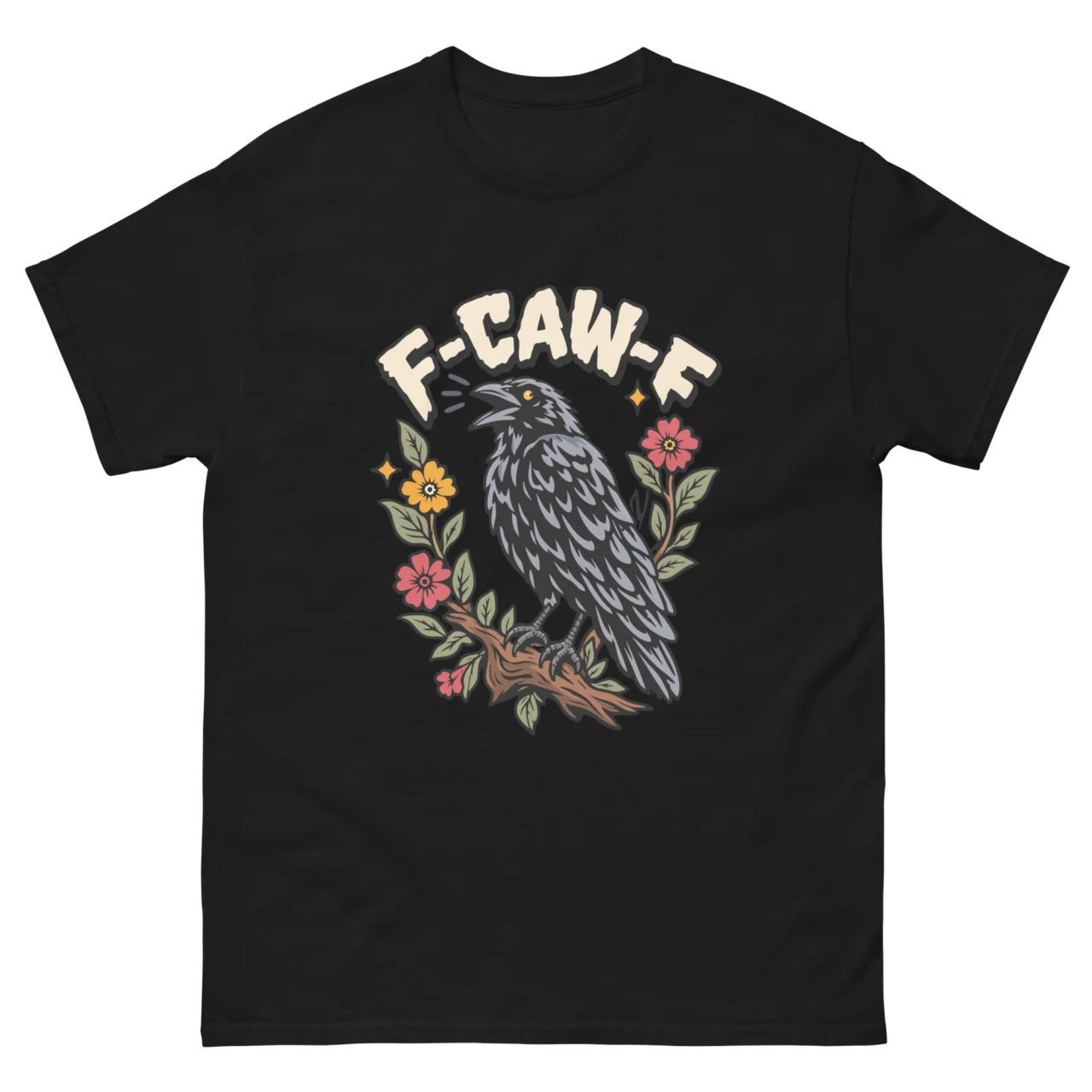 Black F-CAW-F Funny Raven T-Shirt with a gothic raven perched on a flowering branch, a funny crow pun design