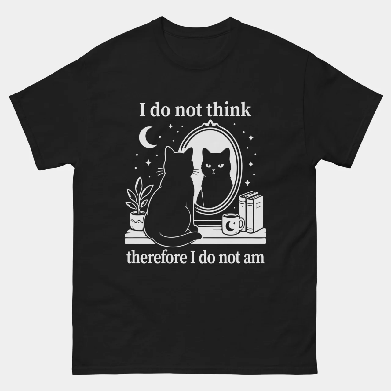 Black Funny Philosophy Cat T-Shirt with a white cat looking into a mirror and the text I Do Not Think Therefore I Do Not Am