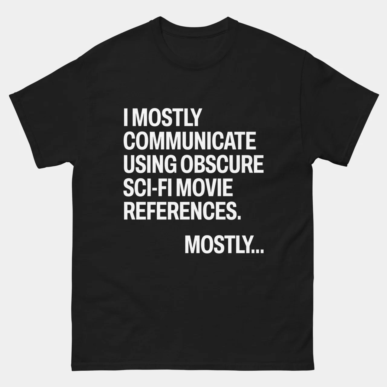 Black Funny Sci-Fi Movie Reference T-Shirt, a funny sci-fi geek design