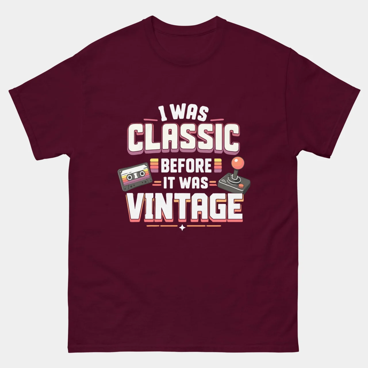 Maroon Funny Retro Vintage T-Shirt with I Was Classic Before It Was Vintage text design featuring a retro cassette tape and joystick