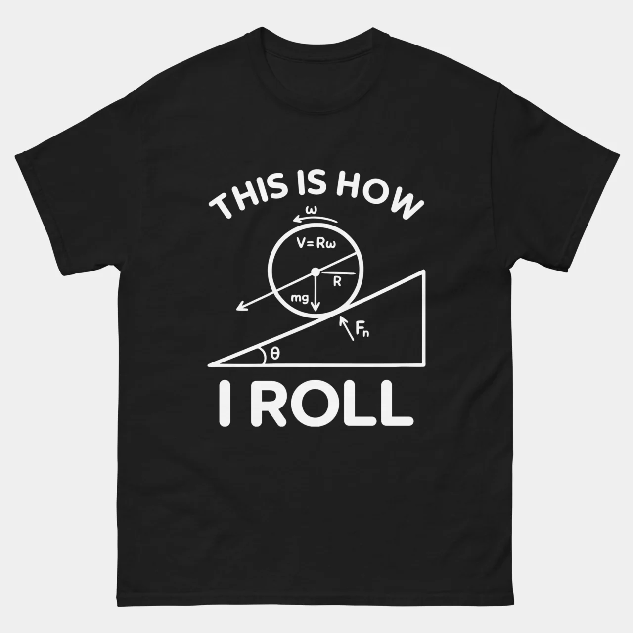 This Is How I Roll Funny Physics Tee - Rotational Motion T-Shirt in Black